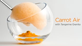 Carrot Air with Tangerine Granita  Molecular Gastronomy light foam [upl. by Ahsitneuq]