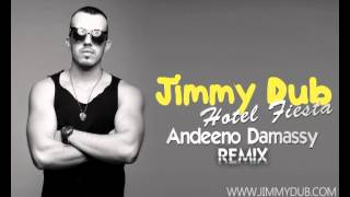 Jimmy Dub  Hotel Fiesta Andeeno Damassy Remix [upl. by Middleton317]