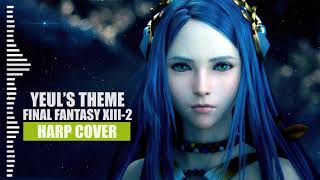 Final Fantasy XIII  Yeuls ThemeHarp Cover [upl. by Rosinski]