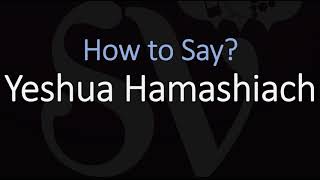 How to Pronounce Yeshua Hamashiach CORRECTLY [upl. by Netsrik]