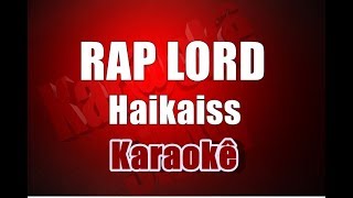 RAP LORD  Haikaiss part Jonas Bento  Karaokê [upl. by Erodroeht484]