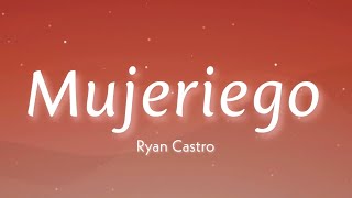 Ryan Castro  Mujeriego LetraLyrics [upl. by Eylrac]