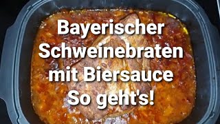 Bayerischer Schweinebraten mit Biersauce I So geht´s [upl. by Laris]