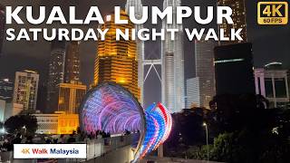 4K 60fps HDR KUALA LUMPUR SATURDAY NIGHT WALK  KLCC  MERDEKA MONTH 2024  Malaysia Walking Tour [upl. by Narbig]