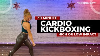 30 Minute Cardio Kickboxing Workout  High or Low impact Options [upl. by Gere]