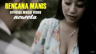 NEWETA  RENCANA MANIS Official MUSIC VIDEO [upl. by Neo]