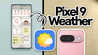 Get Pixel 9’s New Weather App On Your Android [upl. by Notsnhoj]