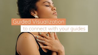 A Guided Visualization to Connect with Your Guides  Ziva Meditation [upl. by Nanyt]