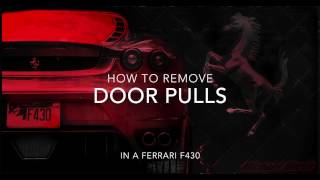 Removing F430 Door Pulls [upl. by Day64]