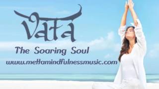 Vata The Soaring Soul by Yuval Ron presented by Metta Mindfulness Music [upl. by Danielson539]