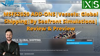 MSFS2020 ADDONS  Vessels Global Shipping  By Seafront Simulations  Review amp Preview [upl. by Saraann903]