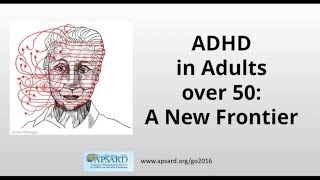 ADHD in Adults over the Age of Fifty [upl. by Milicent176]