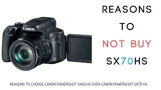 Reasons to Buy Canon PowerShot SX60 HS over SX70 [upl. by Aiyt]