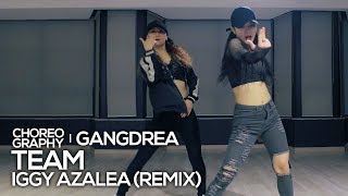 Iggy Azalea  Team Epic remix Remastered  Gangdrea Choreography [upl. by Yard]