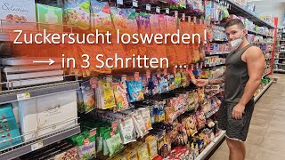 Zuckersucht endlich loswerden  In 3 Schritten [upl. by Dranyer]