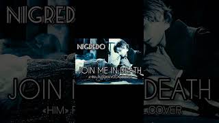 Nigredo — Join Me in Death «HIM» Russian vocal cover [upl. by Jesher]