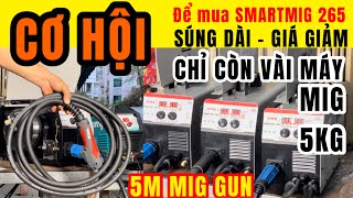 🔴GIÁ GIẢMSÚNG DÀI cho Máy hàn mig thông minh Smartmig 265 Tenya [upl. by Orelia395]