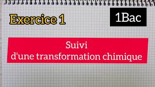 suivi dune transformation chimique  exercice 1 1bac الأولى بكالوريا [upl. by Saundra]