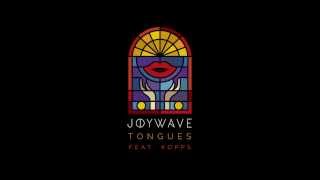 Joywave  quotTonguesquot feat KOPPS [upl. by Dorothea]