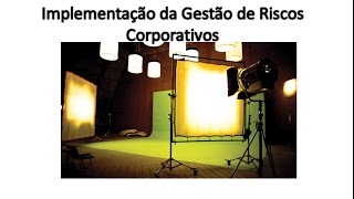 Implementação da Gestão de Riscos Corporativos [upl. by Mayce757]