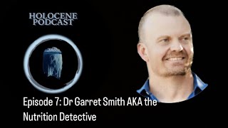 Episode 7 Dr Garret Smith AKA The Nutrition Detective [upl. by Manson]