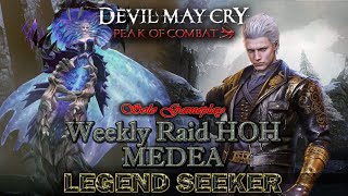 Solo HoH Medea  Legend Seeker  Devil May Cry Peak of Combat  ASIA [upl. by Atirabrab]