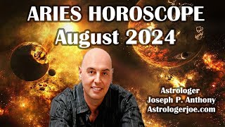 Aries Horoscope August 2024 Astrologer Joseph P Anthony [upl. by Koetke296]