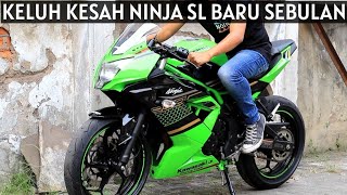 KELUH KESAH NINJA 250 SL PADAHAL BARU 1 BULAN BELI [upl. by Sanbo]