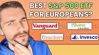 Best SampP 500 ETF for Europeans  Vanguard vs iShares vs Xtrackers vs Invesco [upl. by Rebliw]