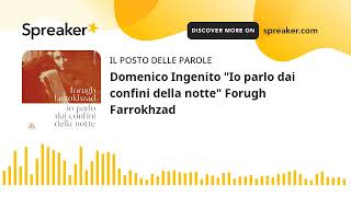 Domenico Ingenito quotIo parlo dai confini della nottequot Forugh Farrokhzad [upl. by Yssej280]