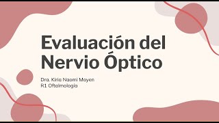 Evaluación del Nervio Óptico [upl. by Leeanne121]