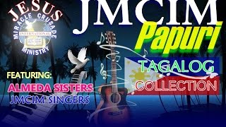 2 HOURS NONSTOP PAPURI TAGALOGALMEDA SISTERS amp JMCIM SINGERS [upl. by Snodgrass]