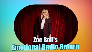 Zoe Balls Heartfelt Return to BBC Radio 2 A Touching Thank You to Fans and Friends [upl. by Asil]