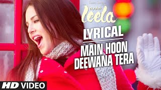 Main Hoon Deewana Tera Full Song with LYRICS  Meet Bros Anjjan ft Arijit Singh  Ek Paheli Leela [upl. by Anahpos718]