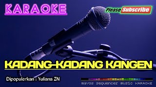 KADANGKADANG KANGEN Yuliana ZN KARAOKE [upl. by Nairoc]