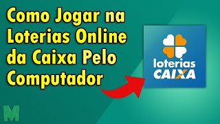 Como Jogar na Loterias Online da Caixa Pelo Computador [upl. by Dorthy]