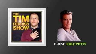 Rolf Potts Interview Part 2 Full Episode  The Tim Ferriss Show Podcast [upl. by Karil]