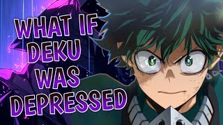 WHAT IF DEKU WAS DEPRESSED MOVIE [upl. by Janetta]