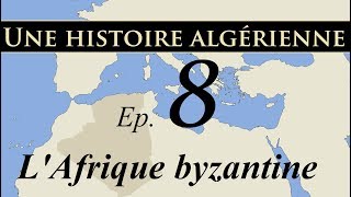 Histoire d Algérie – ep8  LAfrique byzantine  تاريخ الجزائر [upl. by Hsitirb]