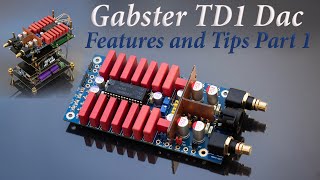 Gabster TD1 Dac Features and Tips Part 1 [upl. by Lyrac299]