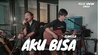 AKU BISA  FLANELLA  FELIX IRWAN FT KIDNEP FLANELLA [upl. by Sherburne320]