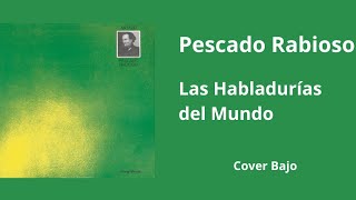 Pescado Rabioso  Las Habladurias del Mundo  Cover Bajo [upl. by Atteynot]