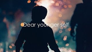 Dear Younger Self [upl. by Ungley]