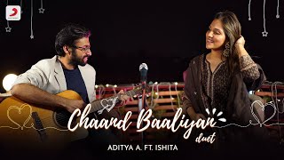 Chaand Baaliyan Duet  Aditya A  Ishita Parakh  Trending Song 2022 [upl. by Accalia]