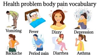 Body Health Problems  Illness Body Pain Vocabulary  English Vocabulary Verbs  English Verbs [upl. by Oisor]