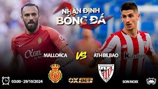 NHẬN ĐỊNH BÓNG ĐÁ  Kèo Mallorca vs Athletic Bilbao  29102024  VĐQG Tây Ban Nha [upl. by Yrocaj]