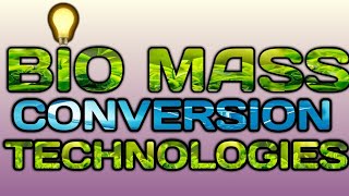 Biomass energy 3 Biomass Conversion Technologies [upl. by Philps]