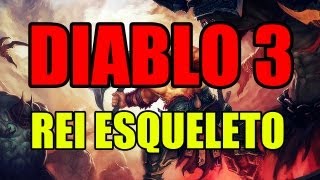 Diablo 3  O Rei Esqueleto Leoric [upl. by Zap]