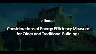 Online CPD Considerations of Energy Efficiency Measures for Older and Traditional Buildings [upl. by Kerstin]