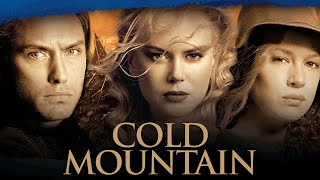 Cold Mountain Full Movie Facts And Review  Hollywood Movie  Full Explaination  Jude Law [upl. by Aretahs]